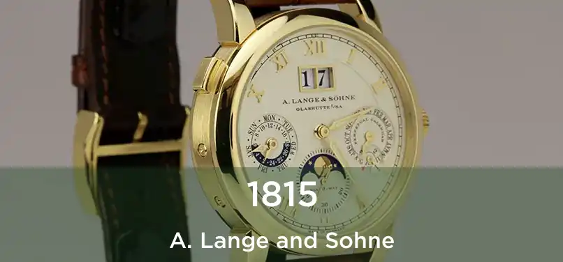  1815 A. Lange and Sohne