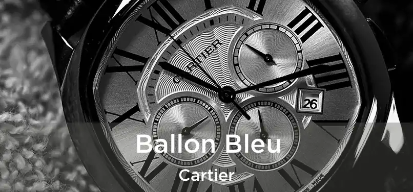  Ballon Bleu Cartier