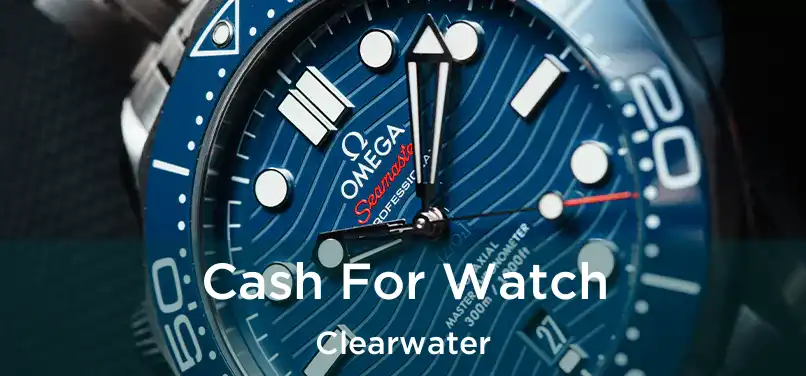  Cash For Watch Clearwater