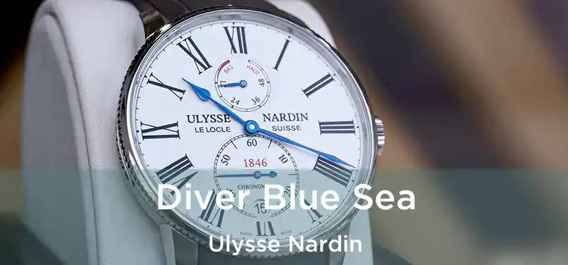 Diver Blue Sea Ulysse Nardin