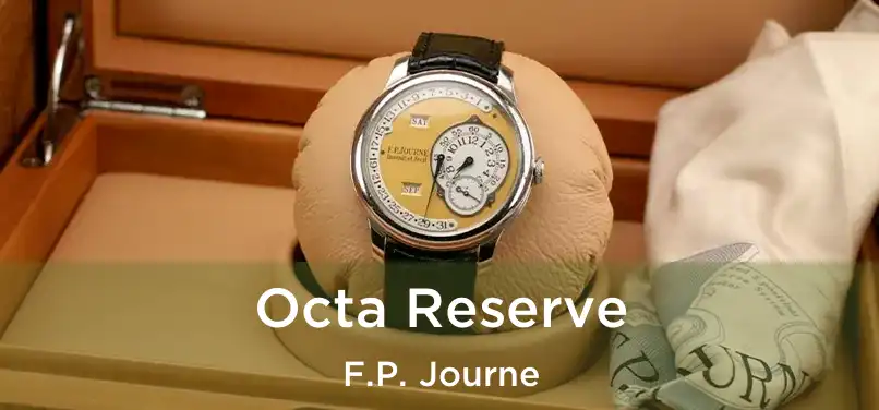  Octa Reserve F.P. Journe