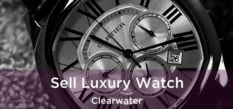  Sell Luxury Watch Clearwater