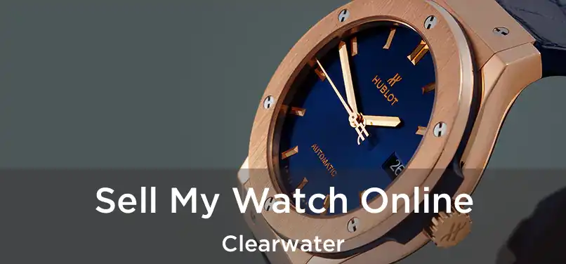  Sell My Watch Online Clearwater