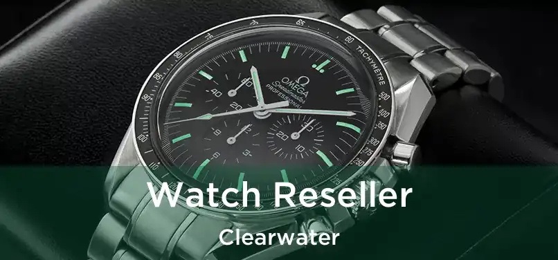  Watch Reseller Clearwater